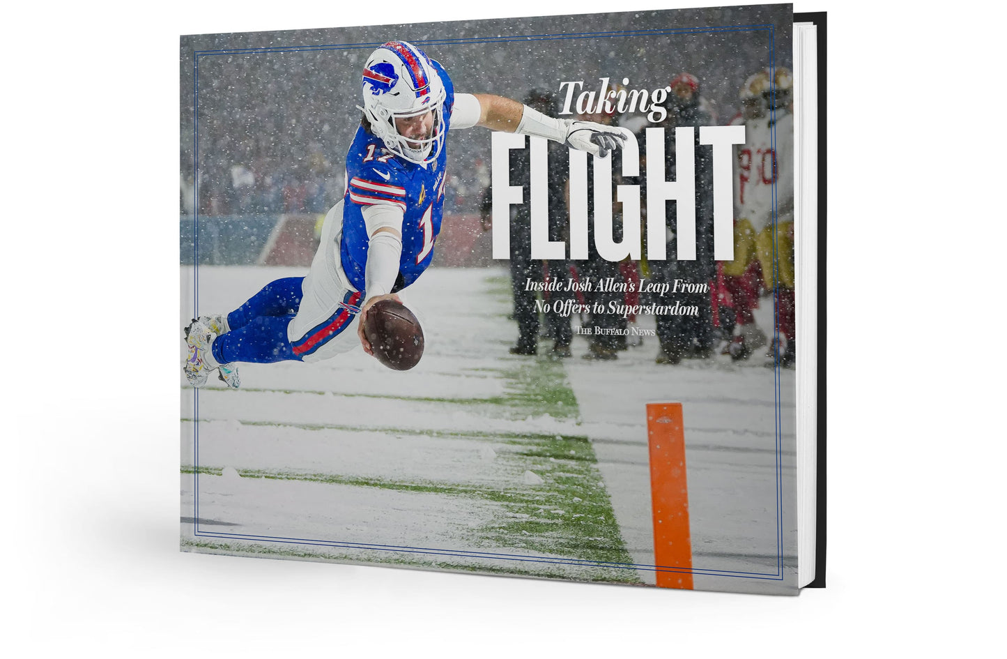 PRESALE - Taking Flight: Inside Josh Allen’s Leap From No Offers to Superstardom