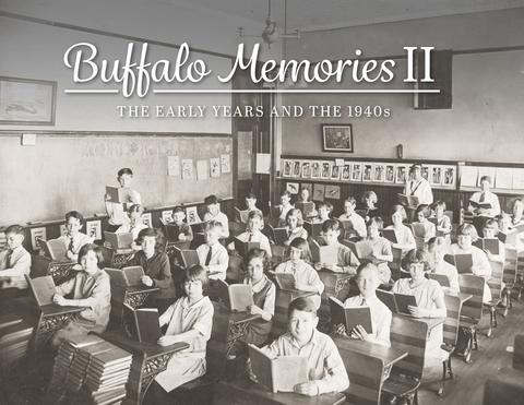 Buffalo Memories II: The Early Years and the 1940s